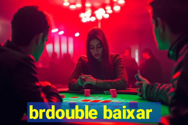 brdouble baixar