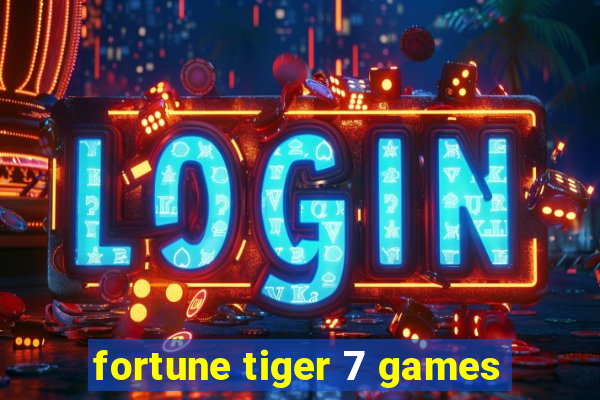 fortune tiger 7 games