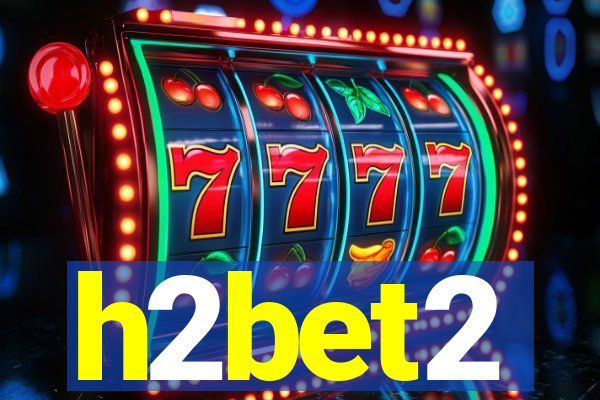 h2bet2