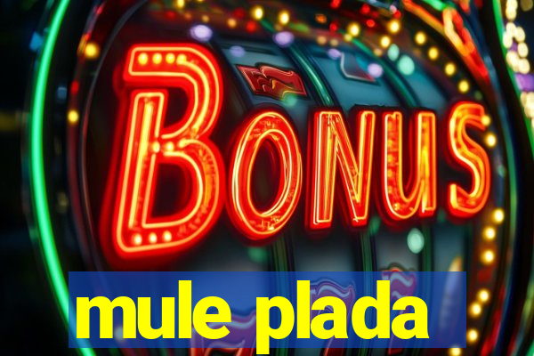 mule plada