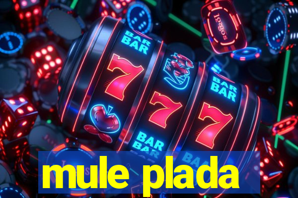 mule plada