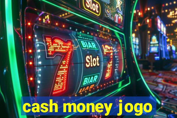 cash money jogo