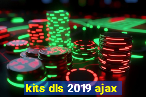 kits dls 2019 ajax