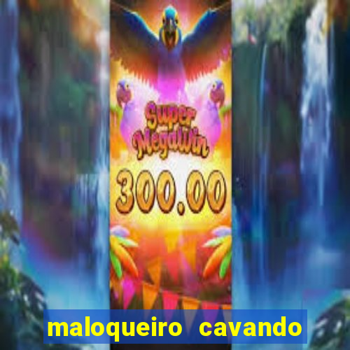 maloqueiro cavando a sua cova