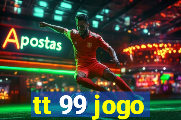 tt 99 jogo