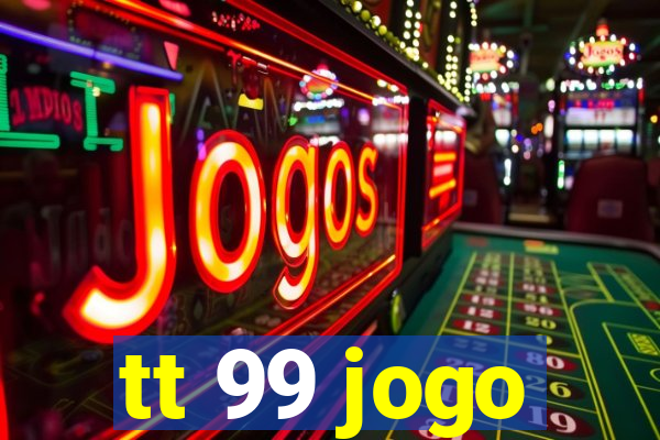 tt 99 jogo