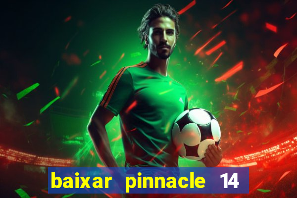 baixar pinnacle 14 via torrent