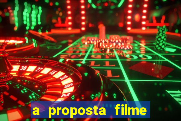 a proposta filme completo dublado topflix