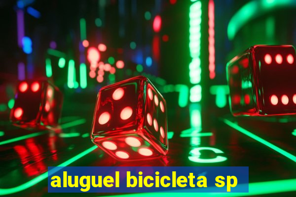 aluguel bicicleta sp