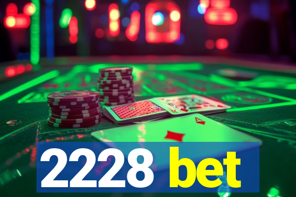 2228 bet