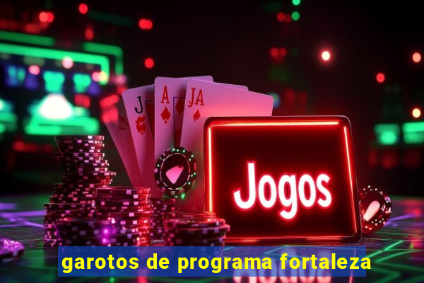 garotos de programa fortaleza