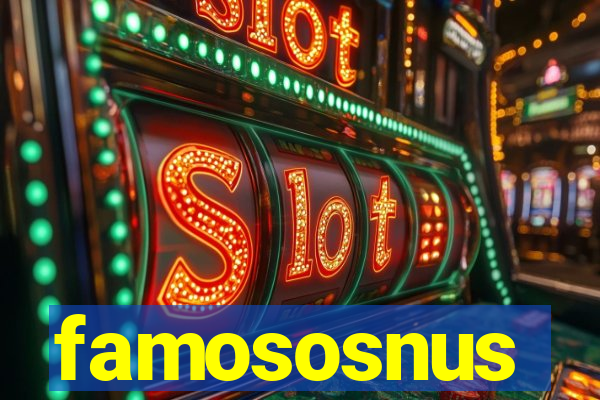 famososnus