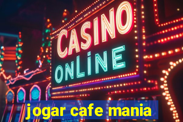 jogar cafe mania