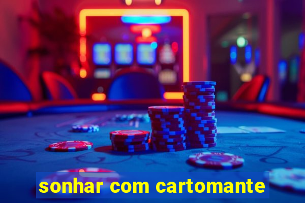 sonhar com cartomante