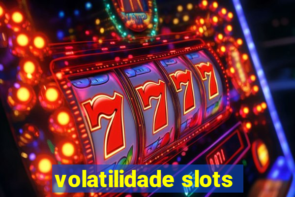 volatilidade slots