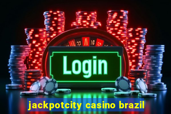 jackpotcity casino brazil