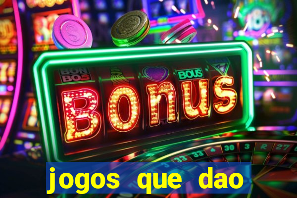 jogos que dao dinheiro sem deposito