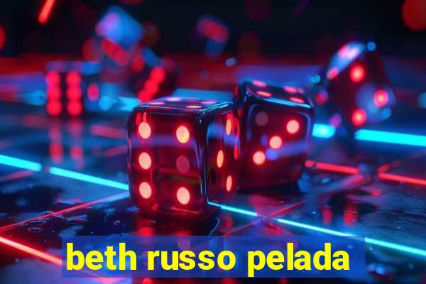 beth russo pelada