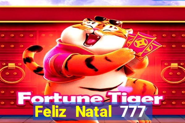 Feliz Natal 777 plataforma login