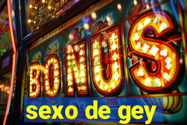 sexo de gey