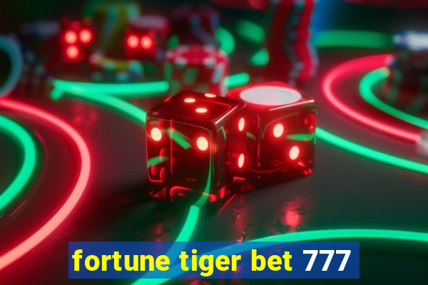 fortune tiger bet 777