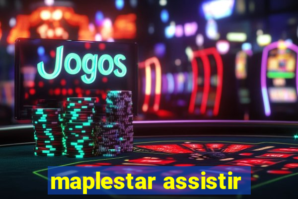 maplestar assistir