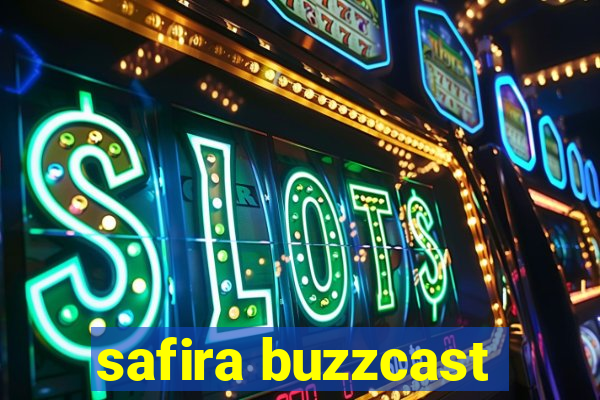 safira buzzcast