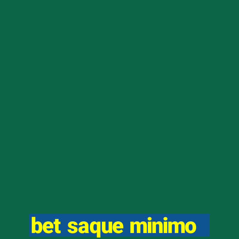 bet saque minimo