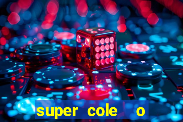 super cole  o 7784 jogos para pc download