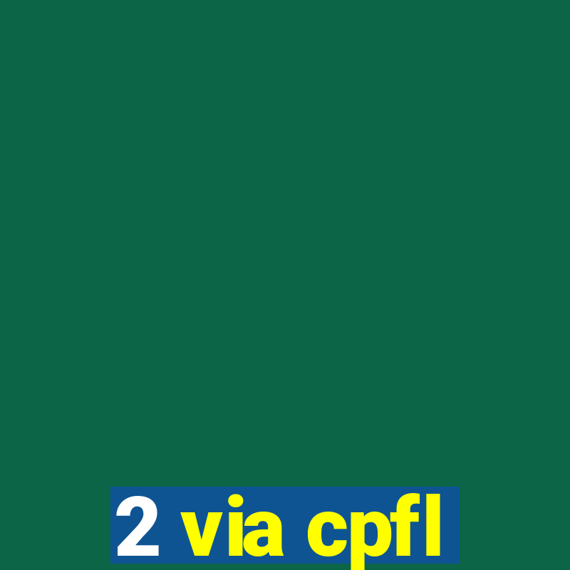 2 via cpfl