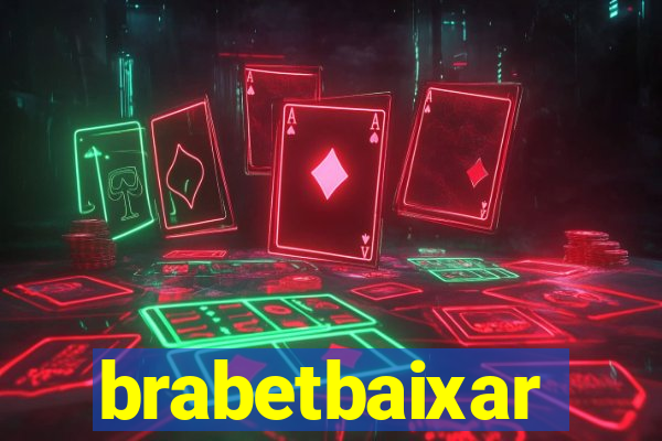 brabetbaixar