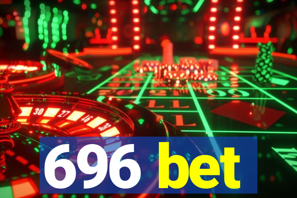 696 bet