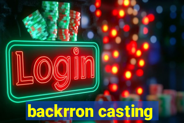 backrron casting