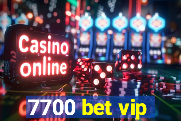 7700 bet vip