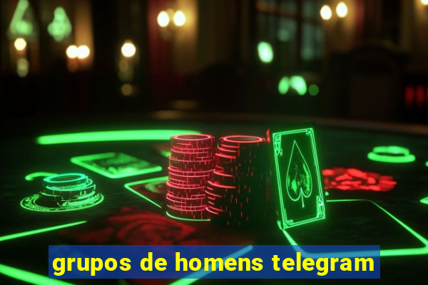 grupos de homens telegram