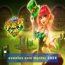 eventos coin master 2024