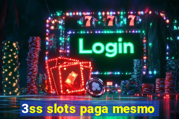 3ss slots paga mesmo