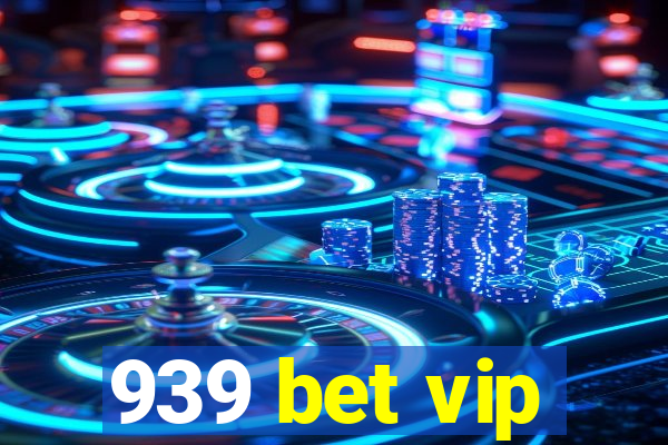 939 bet vip