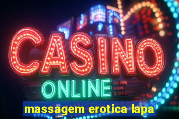 massagem erotica lapa