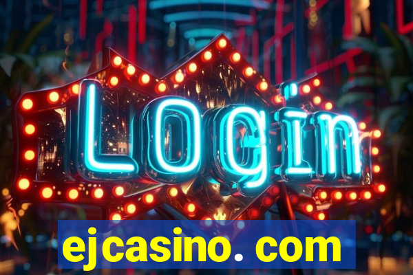 ejcasino. com