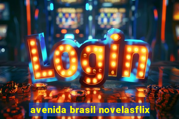 avenida brasil novelasflix