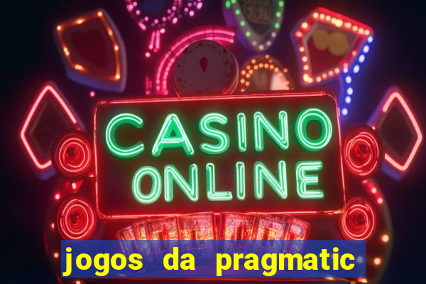 jogos da pragmatic que mais pagam