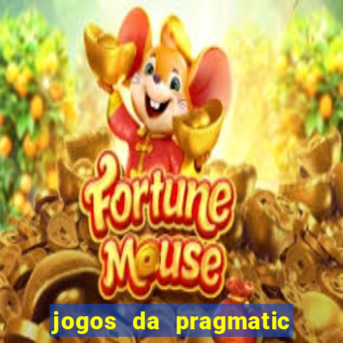 jogos da pragmatic que mais pagam