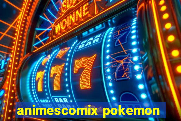 animescomix pokemon