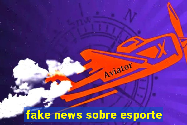 fake news sobre esporte