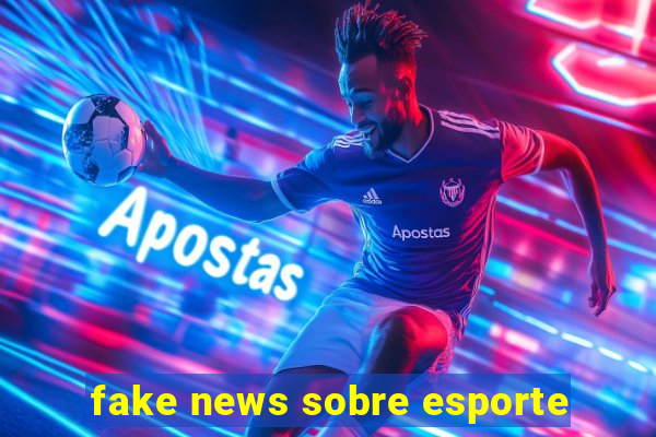 fake news sobre esporte