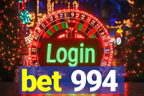 bet 994