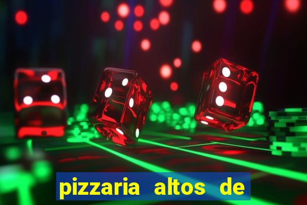 pizzaria altos de santana sjc