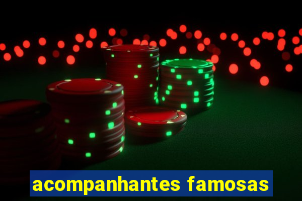 acompanhantes famosas