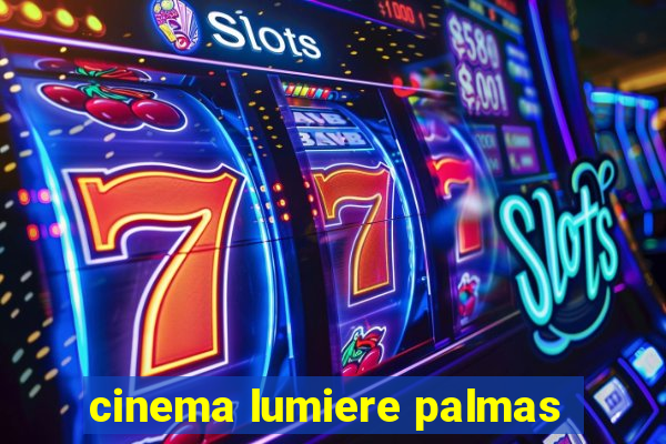 cinema lumiere palmas